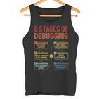 6 Stages Of Debugging Software Engineer Coder Programmer Tank Top