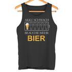 Akku Schwach Brauche Mehr Bier Tank Top