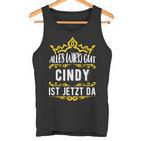 Alles Wird Gut Cindy Ist Jetzt Da First Name Cindy S Tank Top