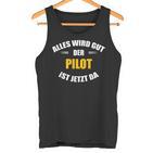 Alles Wird Gut Der Pilot Ist Jetzt Da S Tank Top