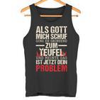 Als Gott Mich Schuf Ging Er Grinsend Zum Teufel German Tank Top