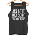 Als Gott Mich Schuf Grinste Sarcasm Tank Top