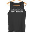 Anis Liqueur Sambuca Geht Immer Saufen Trinken Tank Top