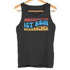 Arbeitszeitbetam Ist Keinerbrechen Tank Top