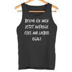 Bevor Ich Mich Aufrege Mir Egal  Slogan Tank Top