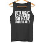 Bitte Nicht Schubsen Ich Habe Diarrhoea Tank Top