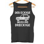 Der Eckige Muss Ins Dirckige Off-Road Off-Road Tank Top