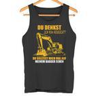 Du Denkst Ich Binerrück You Denkst Ich Binerrückt Excavator Tank Top