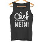 Before Du Fragst Nein Chef Tank Top