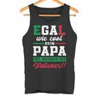 Egal Wie Cool Dein Papa Ist Meiner Ist Italian Tank Top