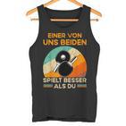 Eineron Uns Beiden Spielt Besser Als Du Tischten Tank Top