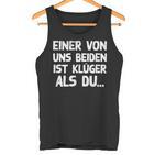 Einon Uns Beiden Ist Klüger Als Du I Tank Top