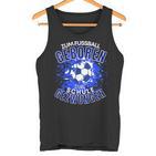 Football Zuf Fußball Geboren Zum School Gezween Tank Top