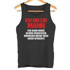 Ich Bin Ein Mann Ich Kann Dinge Schonergessen German Langu Tank Top