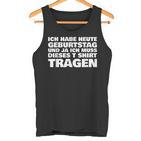 Ich Habe Heute Geburtstag Und Ich Muss Dieses S Tank Top