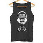 Gamer Ich Hör Dich Nicht Ich Zocke German Tank Top