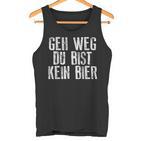 Geh Weg Du Bist Kein Bier Sauf Trink Tank Top