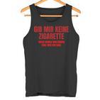 Gib Mir Keine Zigarette Tank Top