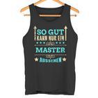 So Gut Kann Nur Ein Master Aussehen Tank Top