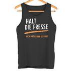 Halt Die Fresse Dich Hat Keiner Gefragt Quotes Tank Top