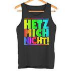 Hetz Mich Nicht Halts Maul Stress Mich Nicht Hetz Mich Nicht Hetz Tank Top