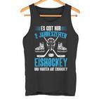 Hockey Es Gibt Nur 2 Jahreszeiten Eishockey Player Tank Top