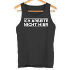 Ich Arbeite Nicht Hier Training Tank Top