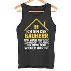 Ich Bin Der Bauherr Und Damit Der Chef Baustell Tank Top