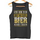 Ich Bin Der Beweis Bier Macht Schön Alkohol Durst Saufen German Tank Top