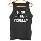 Ich Bin Nicht Das Problem Tank Top