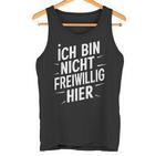 Ich Bin Nichtoluntig Hier Tank Top