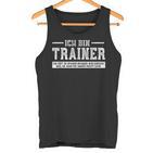 Ich Bin Trainer Ich Habe Recht I Coaching Tank Top