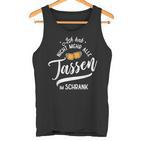 Ich Hab Nicht Mehr Alle Tassen Im Schrank Meme Tank Top