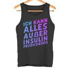 Ich Kann Alles Außer Insulin Produzieren Tank Top