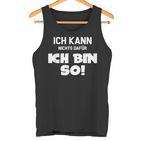 Ich Kann Nichts Dafür Ich Bin So Sayings Character Tank Top