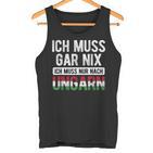 Ich Muss Nur Nach Hungary Hungarian Flag Tank Top