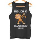 Jetzt Muss Ich Nur Noch Erwachsenwerden Endlich 30 Tank Top