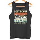 Jürgen Name Saying Gott Schuf Jürgen S Tank Top