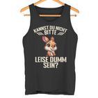 Kannst Du Nicht Bitte Leise Dumm Sein  Tank Top