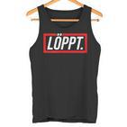 Löppt Läuft Plattdeutsch Norddeutsch Schnacken With Style Tank Top