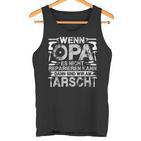 Lustig Wenn Opa Es Nicht Reparieren Kann Sind Wir Am Arsch Tank Top