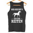 Mir Reicht's Ich Geh Riten Slogan Tank Top