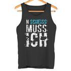 'N Scheiss Muss I'  Idea Tank Top