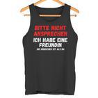 Nicht Ansprechen Ich Habe Eine Freundin Tank Top