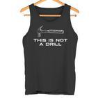 This Is Not A Drill For Carenter Tank Top