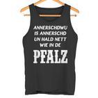 Pfalz Proverb Pfälzisch Rheinland Pfalz Pfälzer Tank Top