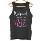 Warum Hast Du Nicht Nein Gesagt S Tank Top