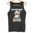 Wer Gänsehaut Der Schlagt Auch Enten Children's  Tank Top