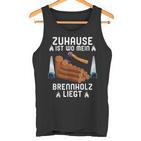 Zuhause Ist Wo Mein Brennholz Liegt Forestry Tank Top