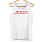 Big Heart Bigger Butt Tank Top